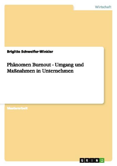 Phänomen Burnout - Umgang und Maßnahmen in Unternehmen