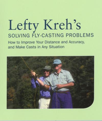 Lefty Kreh’s Solving Fly-Casting Problems