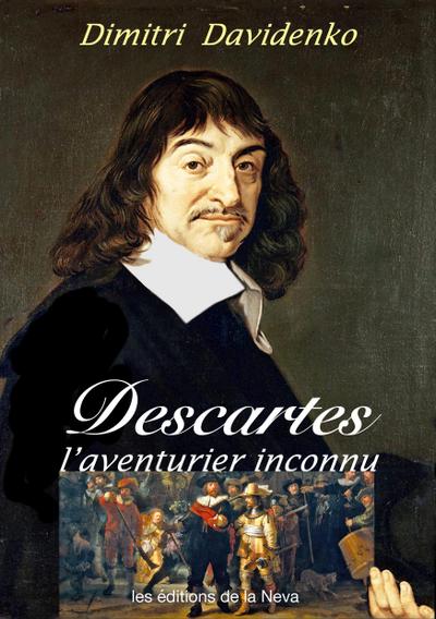 Descartes, l’aventurier inconnu