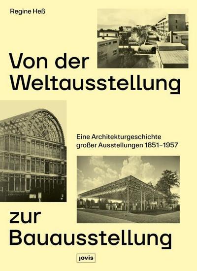 Von der Weltausstellung zur Bauausstellung