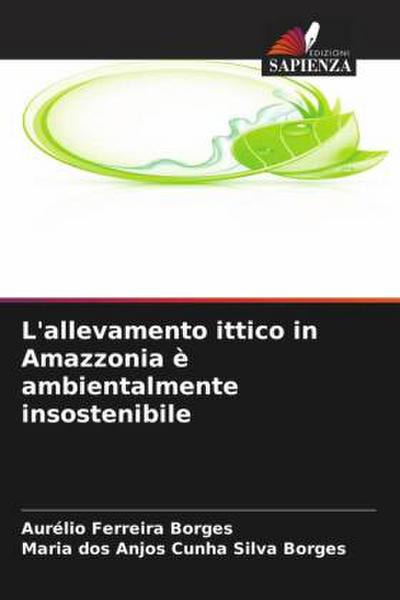L’allevamento ittico in Amazzonia è ambientalmente insostenibile