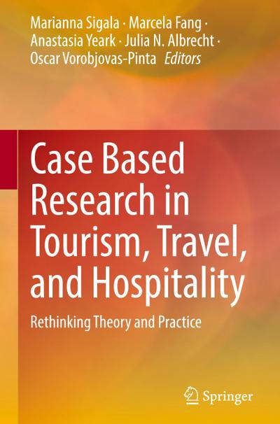 Case Based Research in Tourism, Travel, and Hospitality