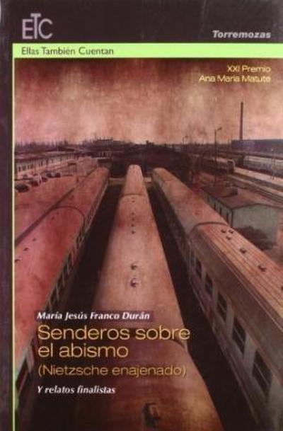 Senderos sobre el abismo (Nietzsche enajenado) : y relatos finalistas