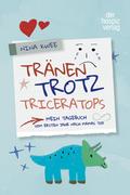 Tränen, Trotz, Triceratops