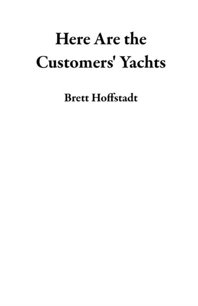 Here Are the Customers’ Yachts