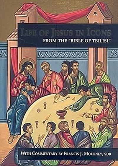 Life of Jesus in Icons: From the Bible of Tbilisi