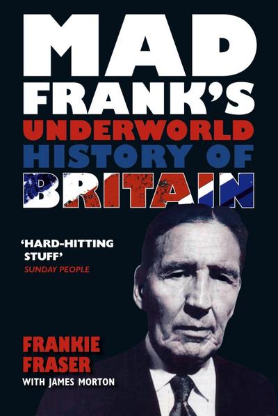 Mad Frank’s Underworld History of Britain