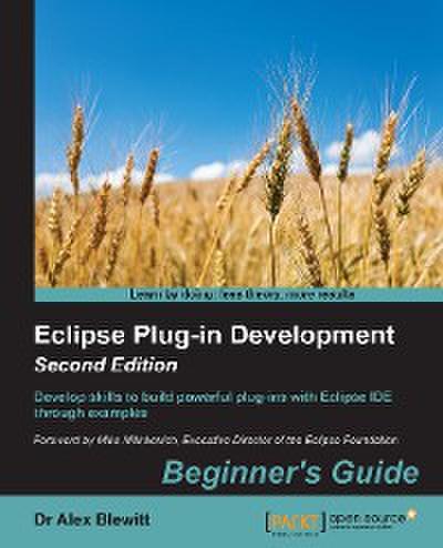 Eclipse Plug-in Development: Beginner’s Guide - Second Edition