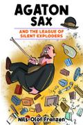 Agaton Sax and the League of Silent Exploders