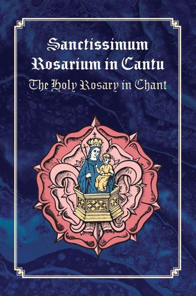 Sanctissimum Rosarium In Cantu