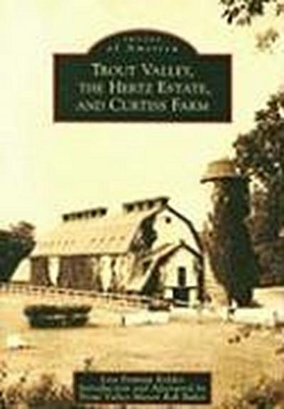 The Trout Valley Hertz Estate, and Curtiss Farm