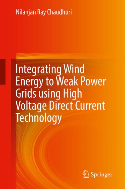 Integrating Wind Energy to Weak Power Grids using High Voltage Direct Current Technology