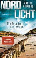 Nordlicht - Die Tote im Küstenfeuer von Anette Hinrichs | Buch