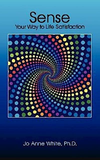 Sense Your Way to Life Satisfaction