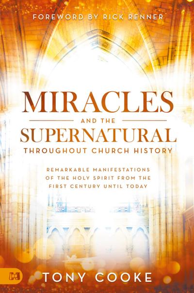 Miracles and the Supernatural Throughout Church History