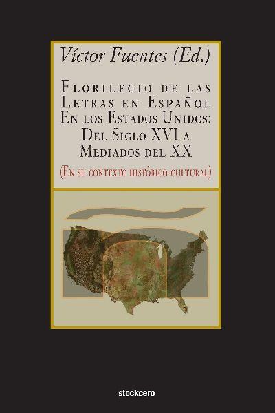 Florilegio De Las Letras En Español En Los Estados Unidos