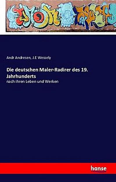 Die deutschen Maler-Radirer des 19. Jahrhunderts