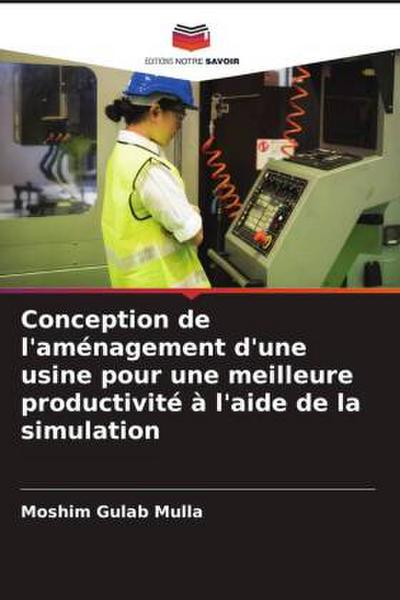 Conception de l’aménagement d’une usine pour une meilleure productivité à l’aide de la simulation
