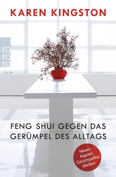 Feng Shui gegen das Gerümpel des Alltags: Richtig ausmisten - Gerümpelfrei bleiben