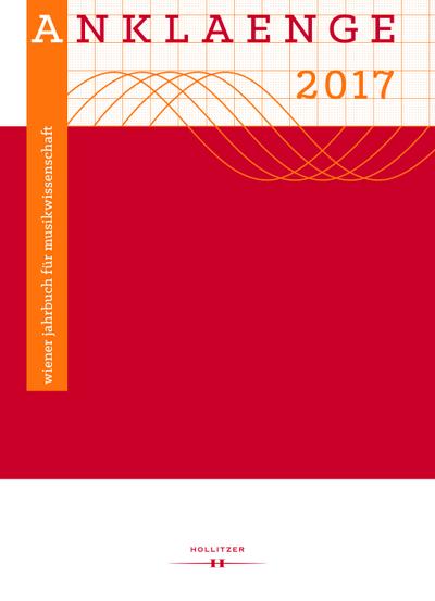 Anklaenge 2017: "Be/Spiegelungen". Die Universität für Musik und darstellende Kunst Wien als kulturvermittelnde bzw. -schaffende Institution im Kontext der Sozial- und Kulturgeschichte