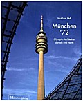 München '72: Olympia-Architektur damals und heute