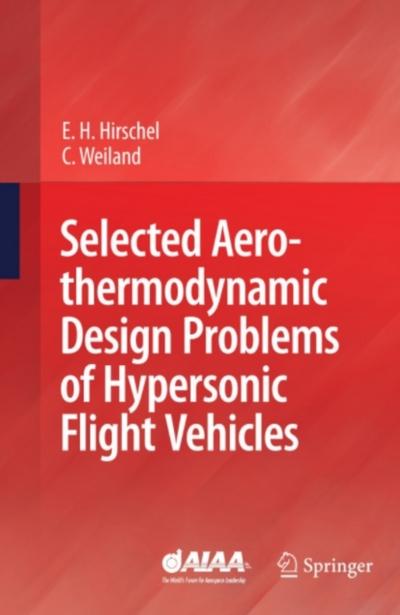 Selected Aerothermodynamic Design Problems of Hypersonic Flight Vehicles