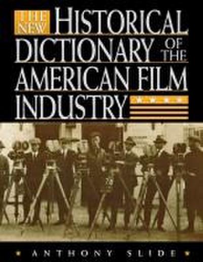 New Historical Dictionary of the American Film Industry