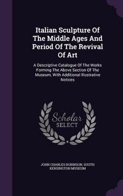 Italian Sculpture Of The Middle Ages And Period Of The Revival Of Art