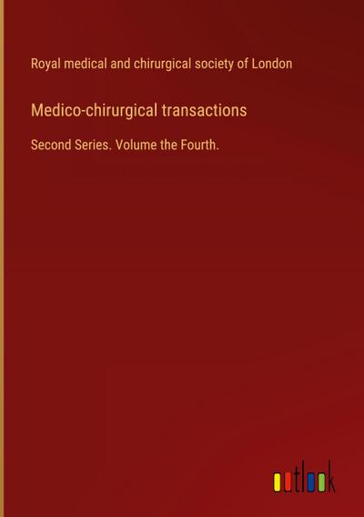 Medico-chirurgical transactions