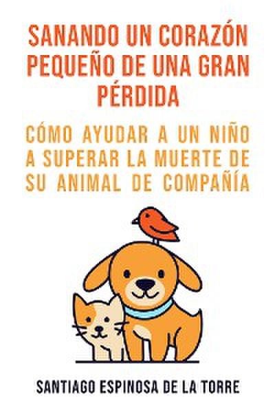 Sanando un corazón pequeño de una gran pérdida