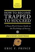 How to Become Trapped to Succeed