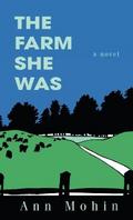 Farm She Was - Ann Mohin