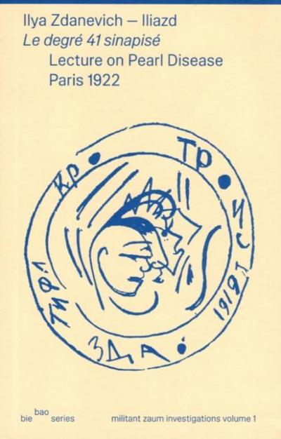 Iliazd - Le degre 41 sinapise  - Lecture on Pearl Disease Paris 1922