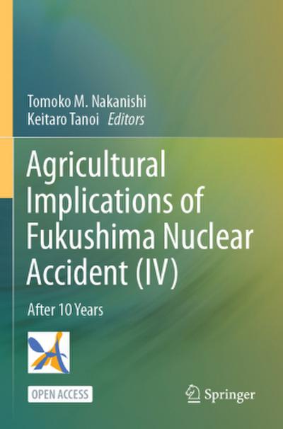 Agricultural Implications of Fukushima Nuclear Accident (IV)