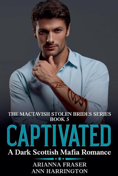 Captivated - A Dark Scottish Mafia Romance