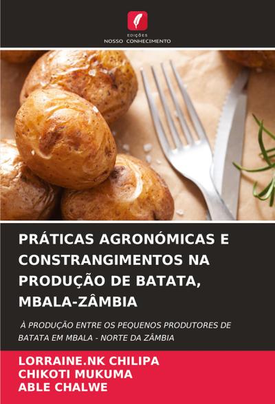 PRÁTICAS AGRONÓMICAS E CONSTRANGIMENTOS NA PRODUÇÃO DE BATATA, MBALA-ZÂMBIA