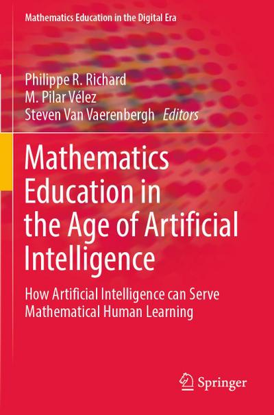 Mathematics Education in the Age of Artificial Intelligence