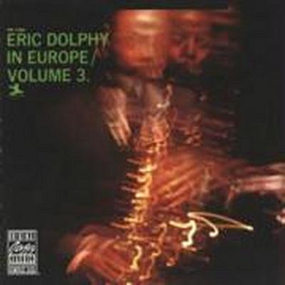 Dolphy, E: Eric Dolphy In Europe Vol.3
