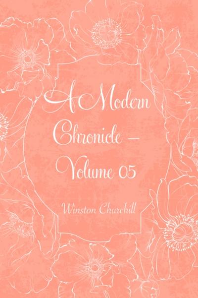 A Modern Chronicle — Volume 05