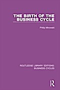 Birth of the Business Cycle (RLE: Business Cycles)