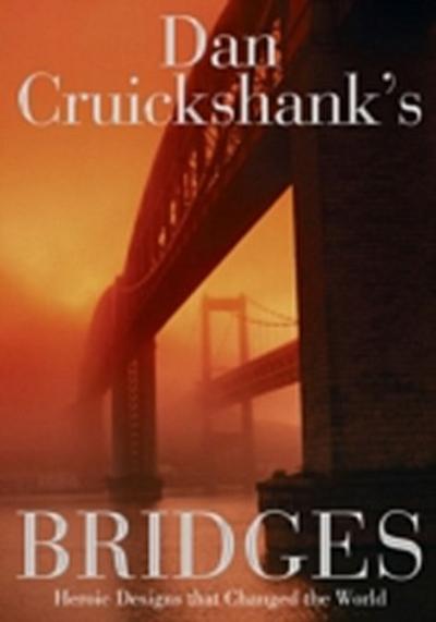 Dan Cruickshank’s Bridges