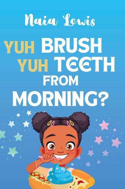 Yuh Brush Yuh Teeth From Morning