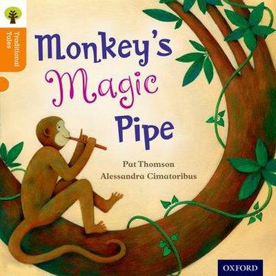Oxford Reading Tree Traditional Tales: Level 6: Monkey’s Magic Pipe