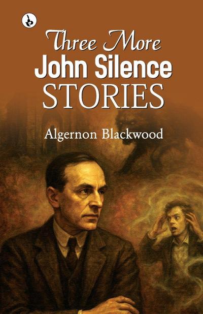 Three More John Silence Stories