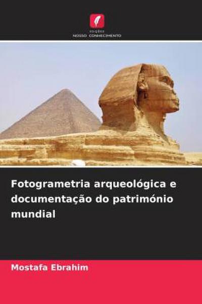 Fotogrametria arqueológica e documentação do património mundial