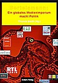 Bertelsmann: Ein globales Medienimperium macht Politik