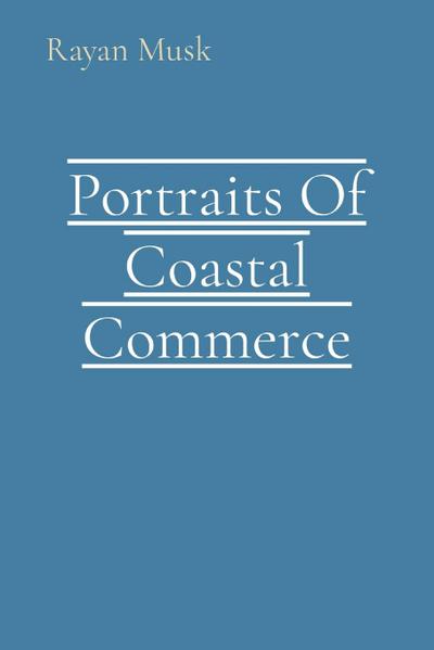 Portraits Of Coastal Commerce