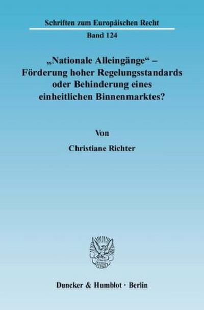 »Nationale Alleingänge« - Förderung hoher Regelungsstandards oder Behinderung eines einheitlichen Binnenmarktes?