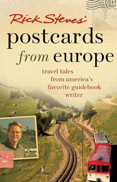 Steves, R: Rick Steves’ Postcards from Europe