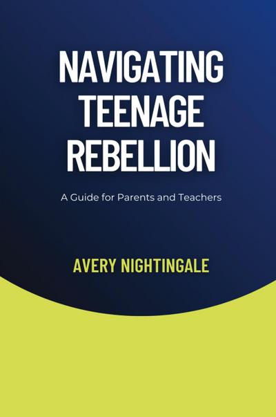 Navigating Teenage Rebellion